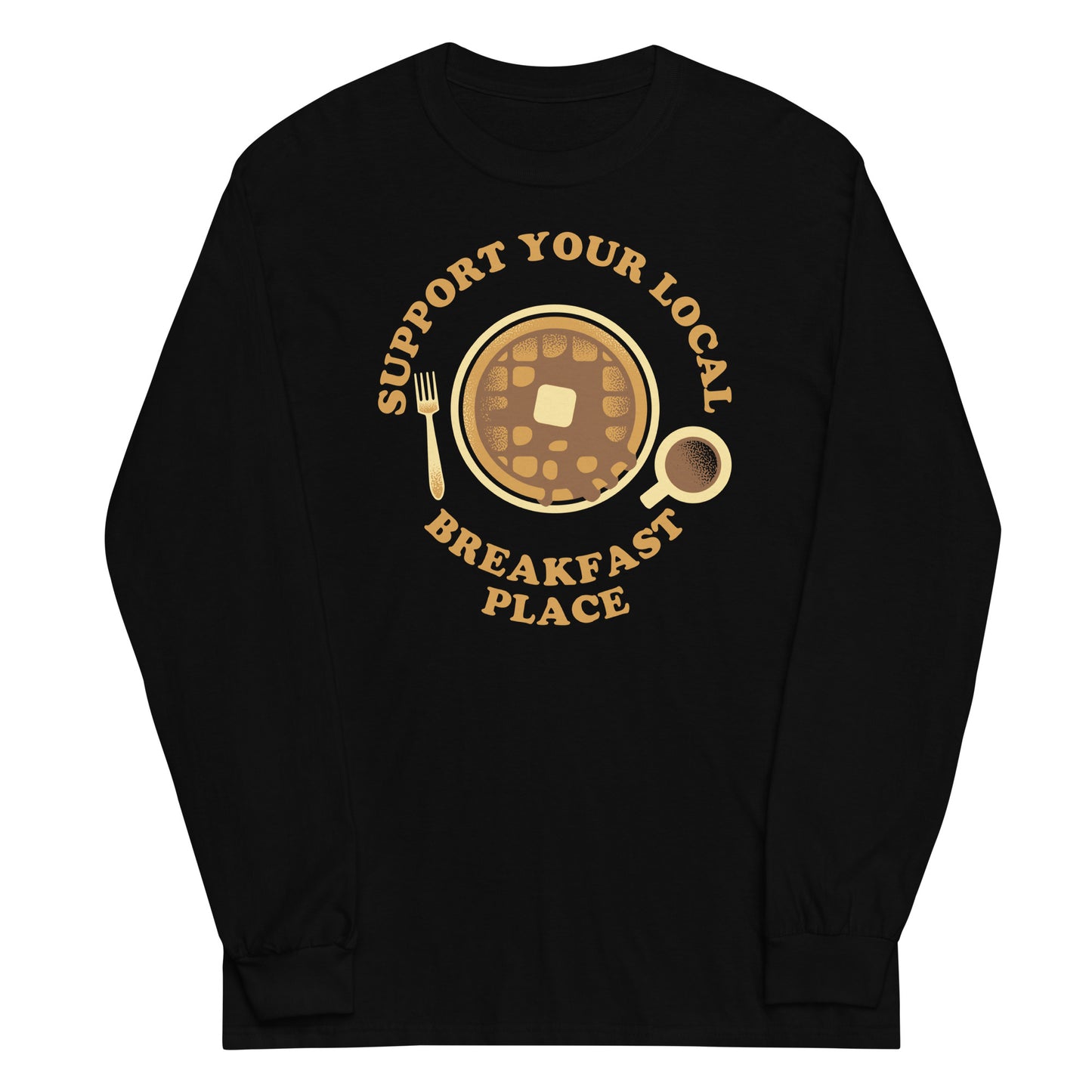 Support Your Local Breakfast Place Unisex Long Sleeve Tee