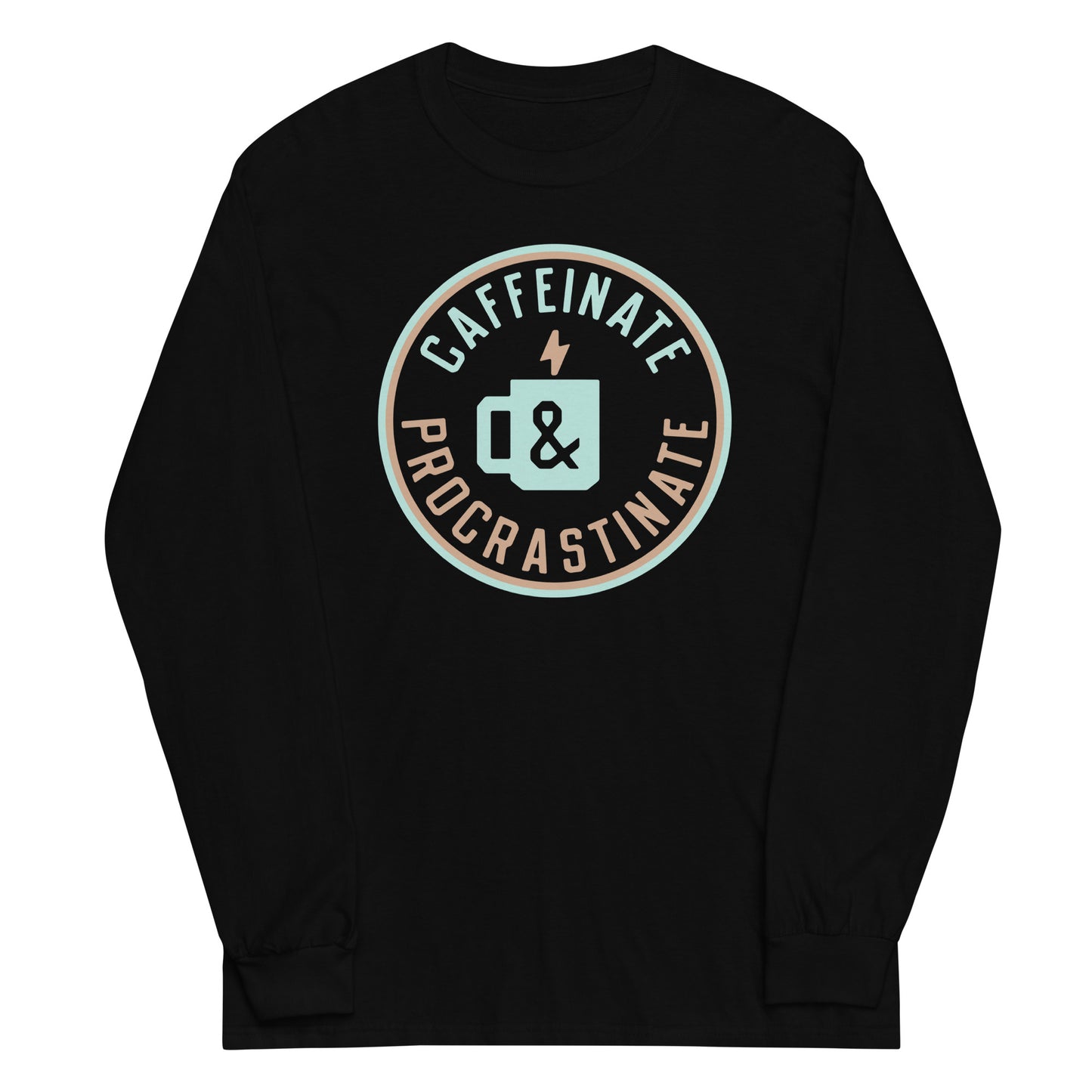 Caffeinate And Procrastinate Unisex Long Sleeve Tee