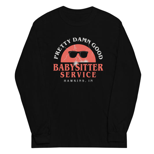 Pretty Damn Good Babysitter Service Unisex Long Sleeve Tee