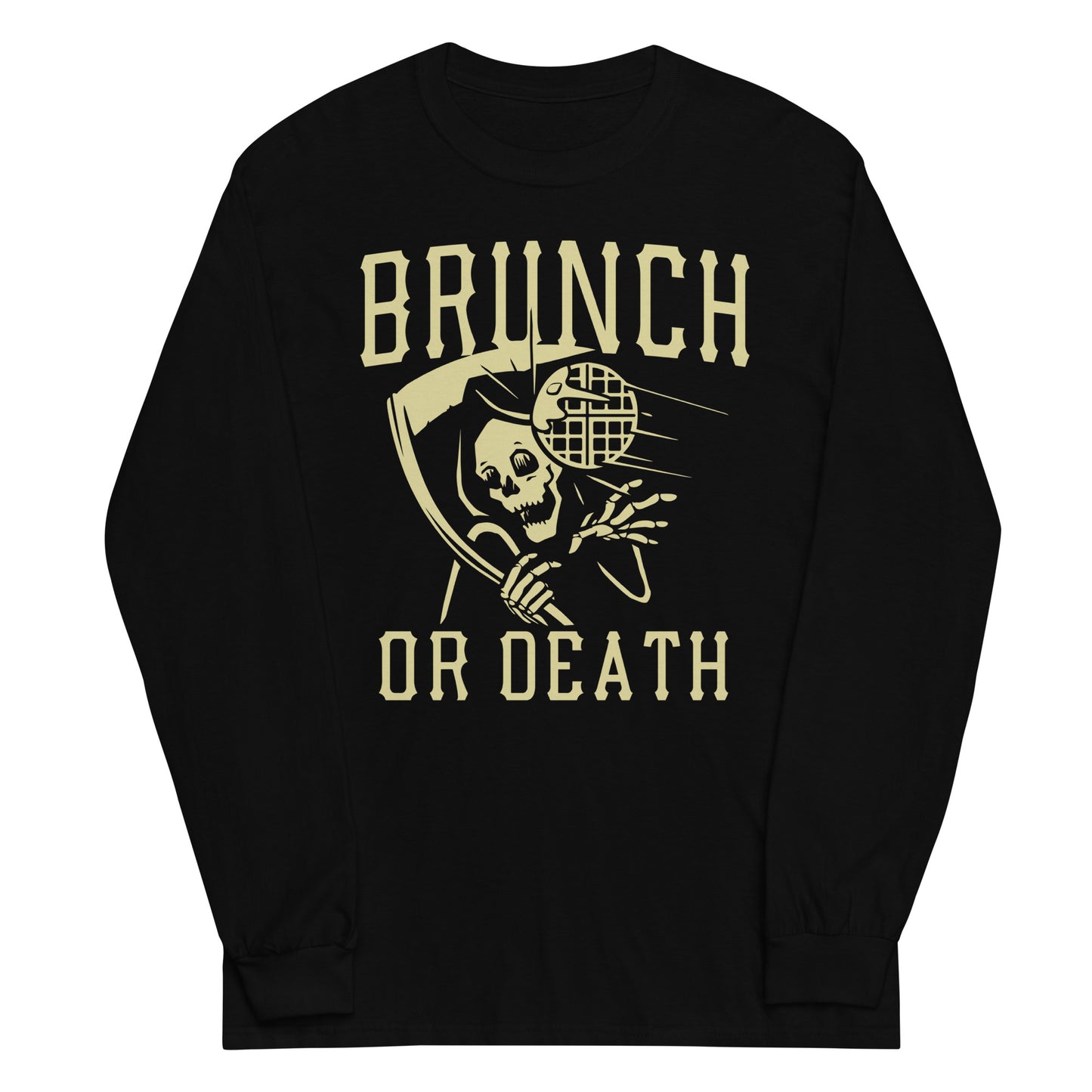 Brunch Or Death Unisex Long Sleeve Tee