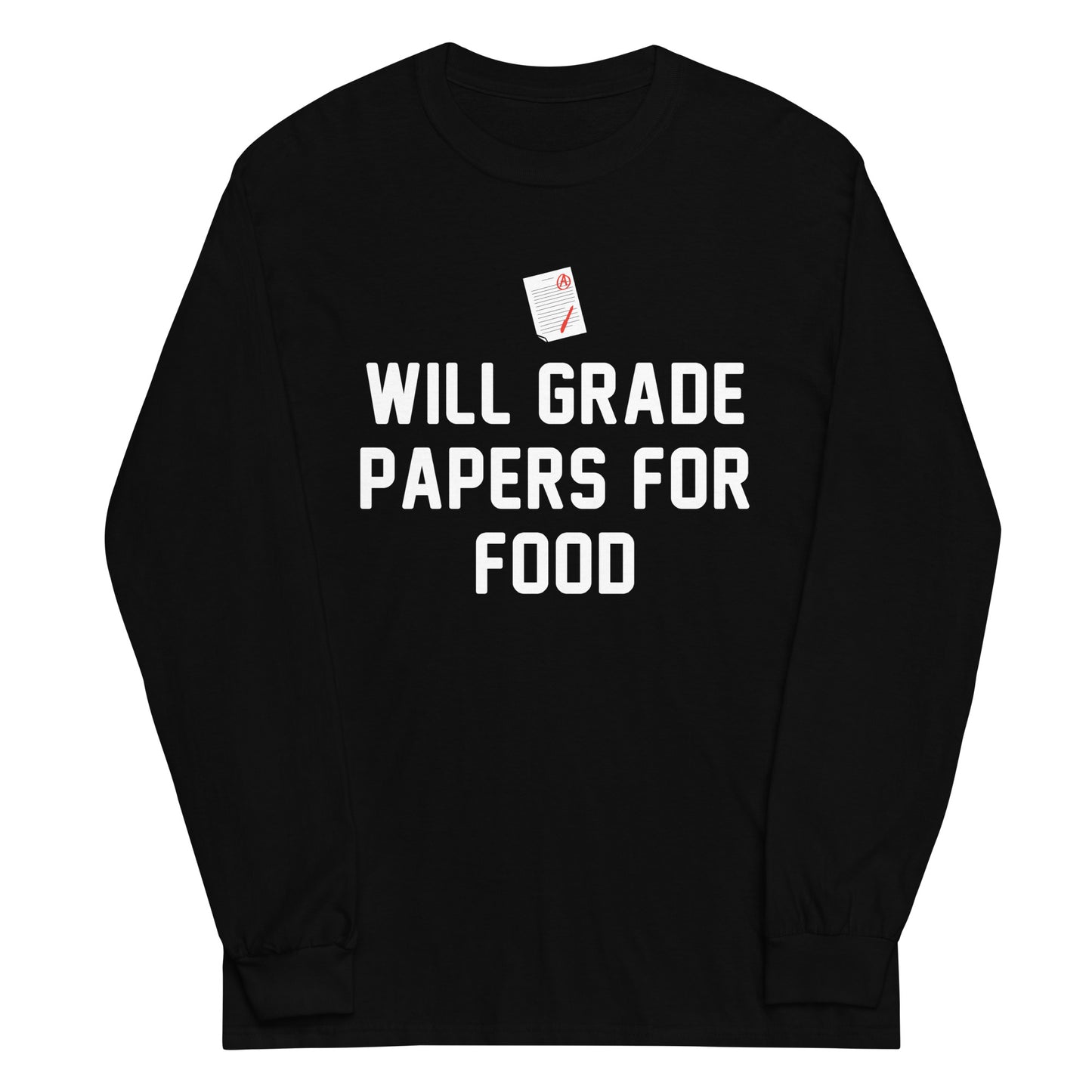 Will Grade Papers For Food Unisex Long Sleeve Tee