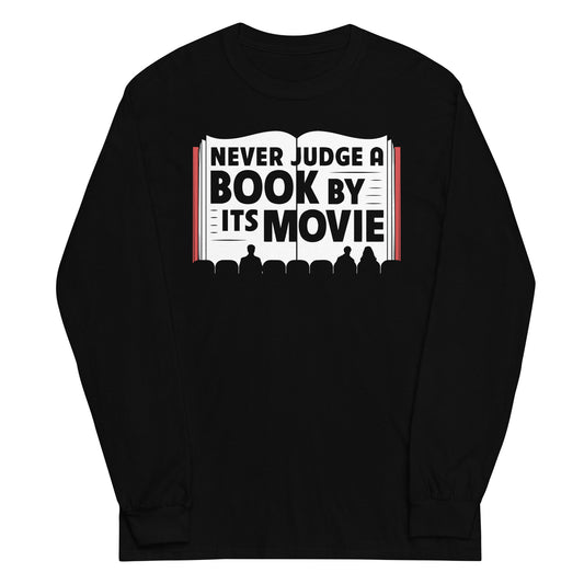 Never Judge A Book By Its Movie Unisex Long Sleeve Tee