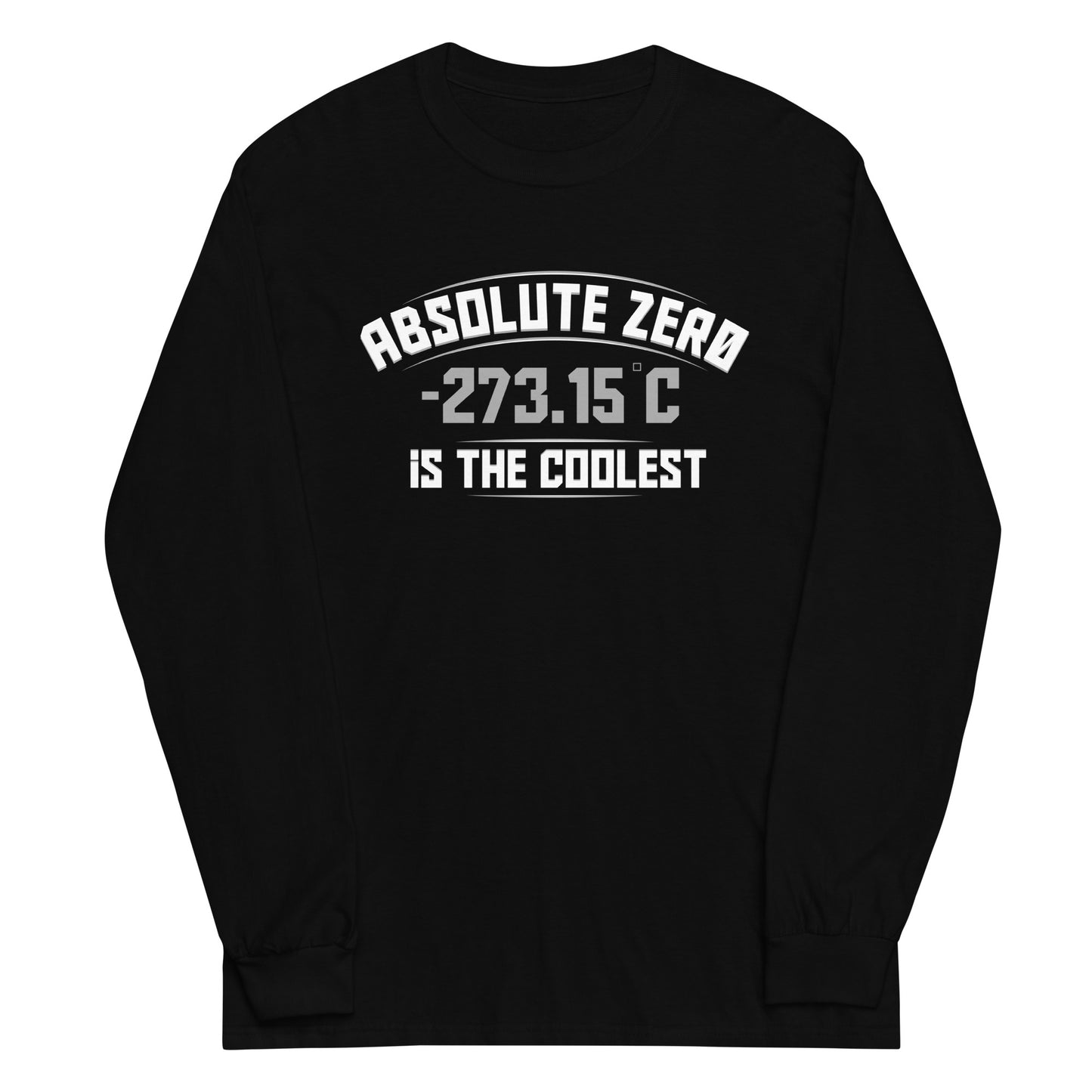Absolute Zero Is The Coolest Unisex Long Sleeve Tee
