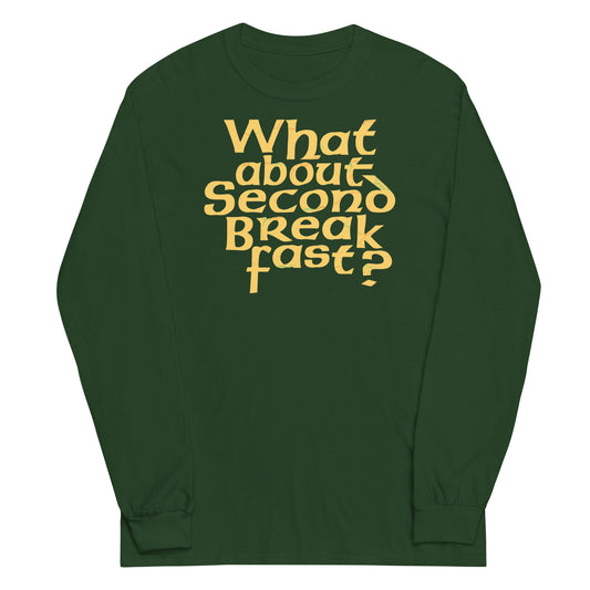 What About Second Breakfast? Unisex Long Sleeve Tee