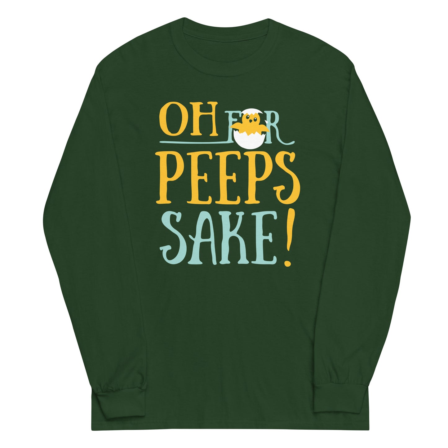 Oh For Peeps Sake Unisex Long Sleeve Tee