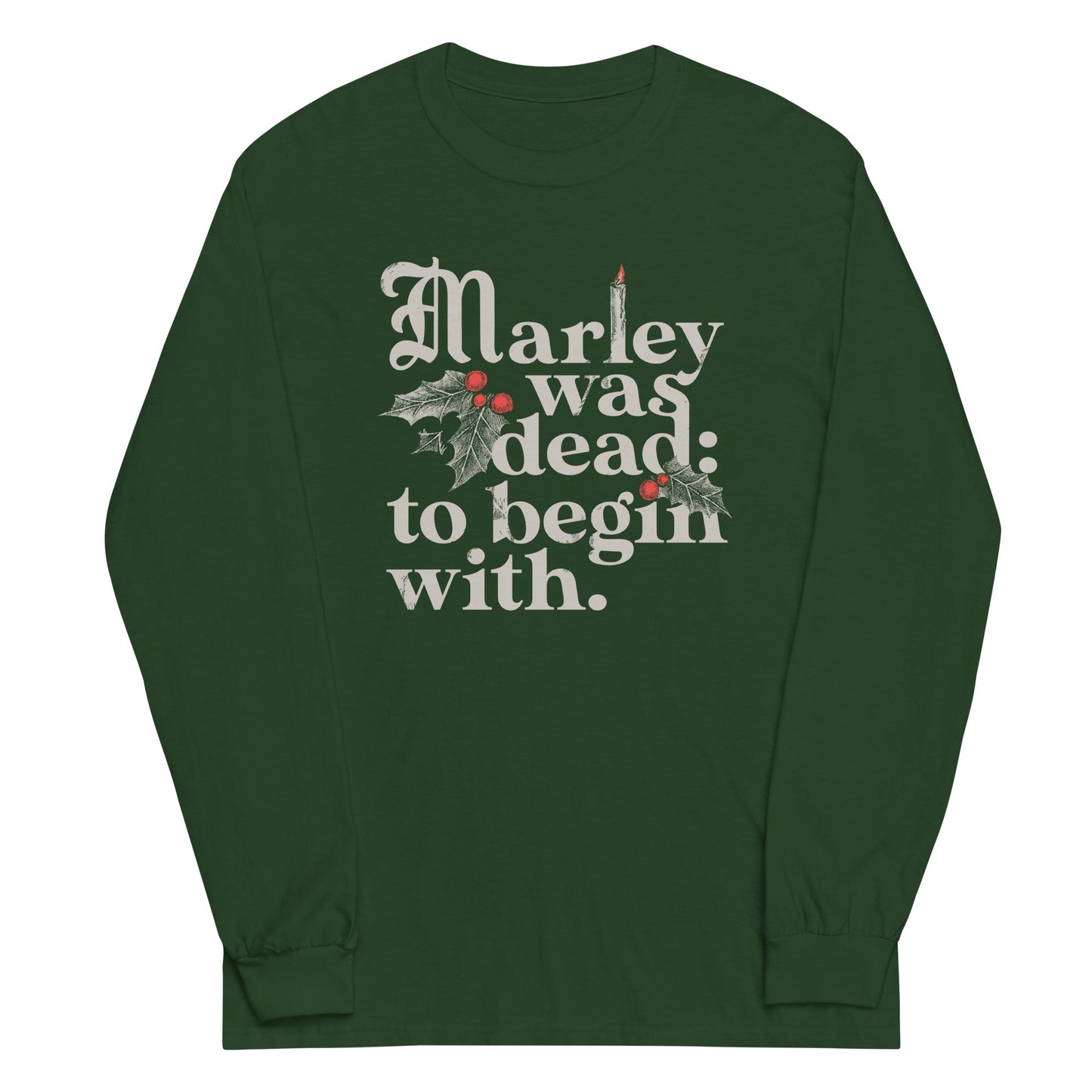 Marley Was Dead: To Begin With Unisex Long Sleeve Tee