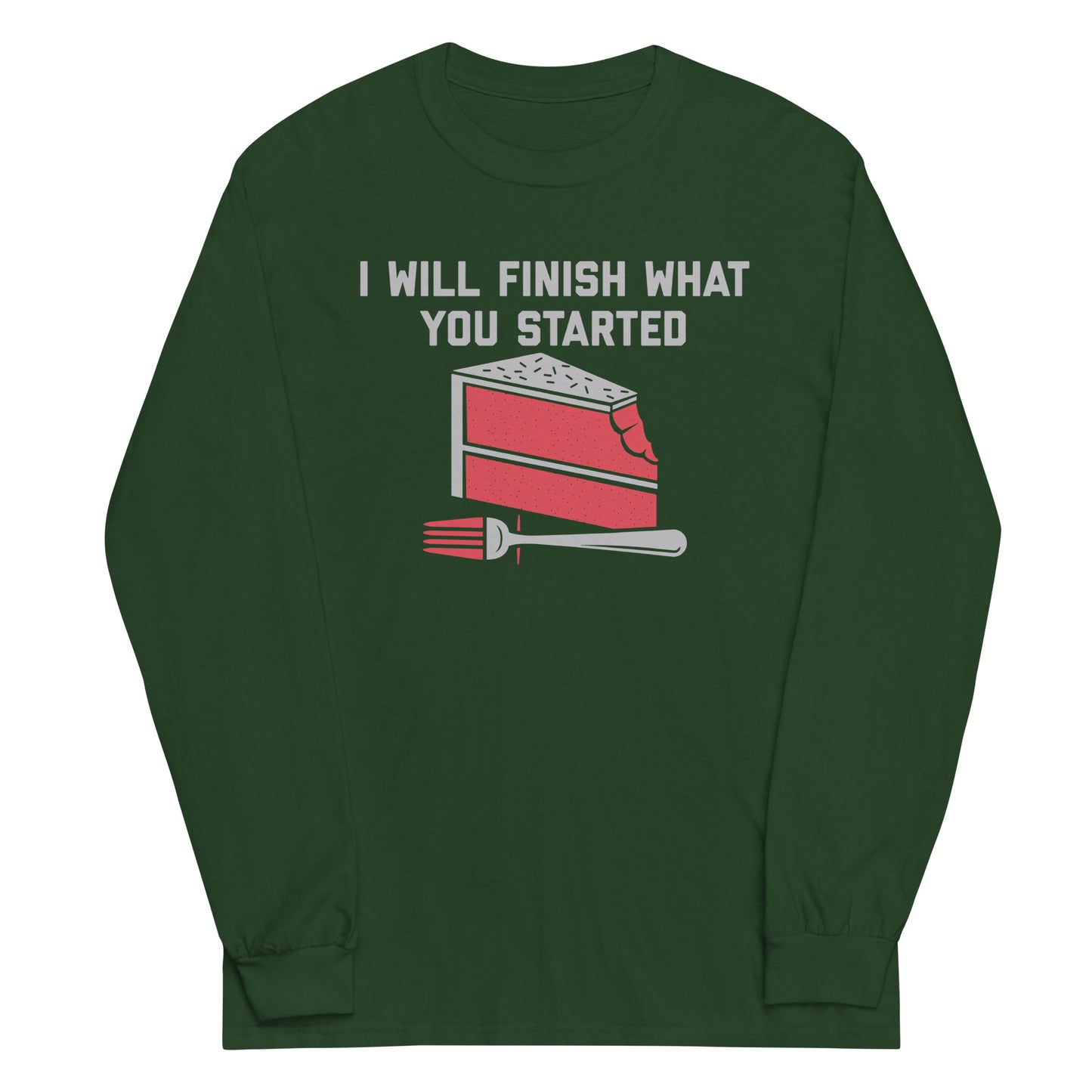 I Will Finish What You Started Unisex Long Sleeve Tee