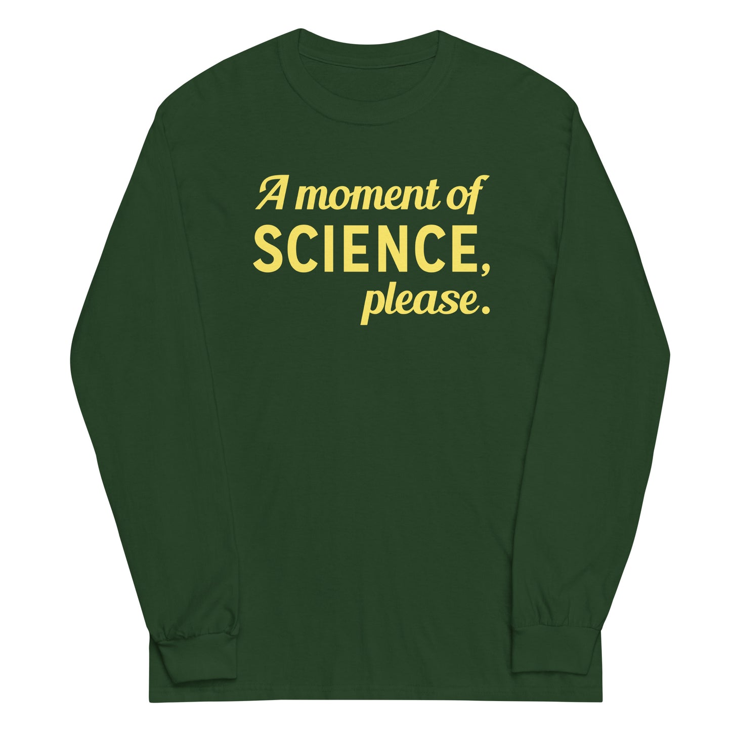 A Moment of Science, Please Unisex Long Sleeve Tee