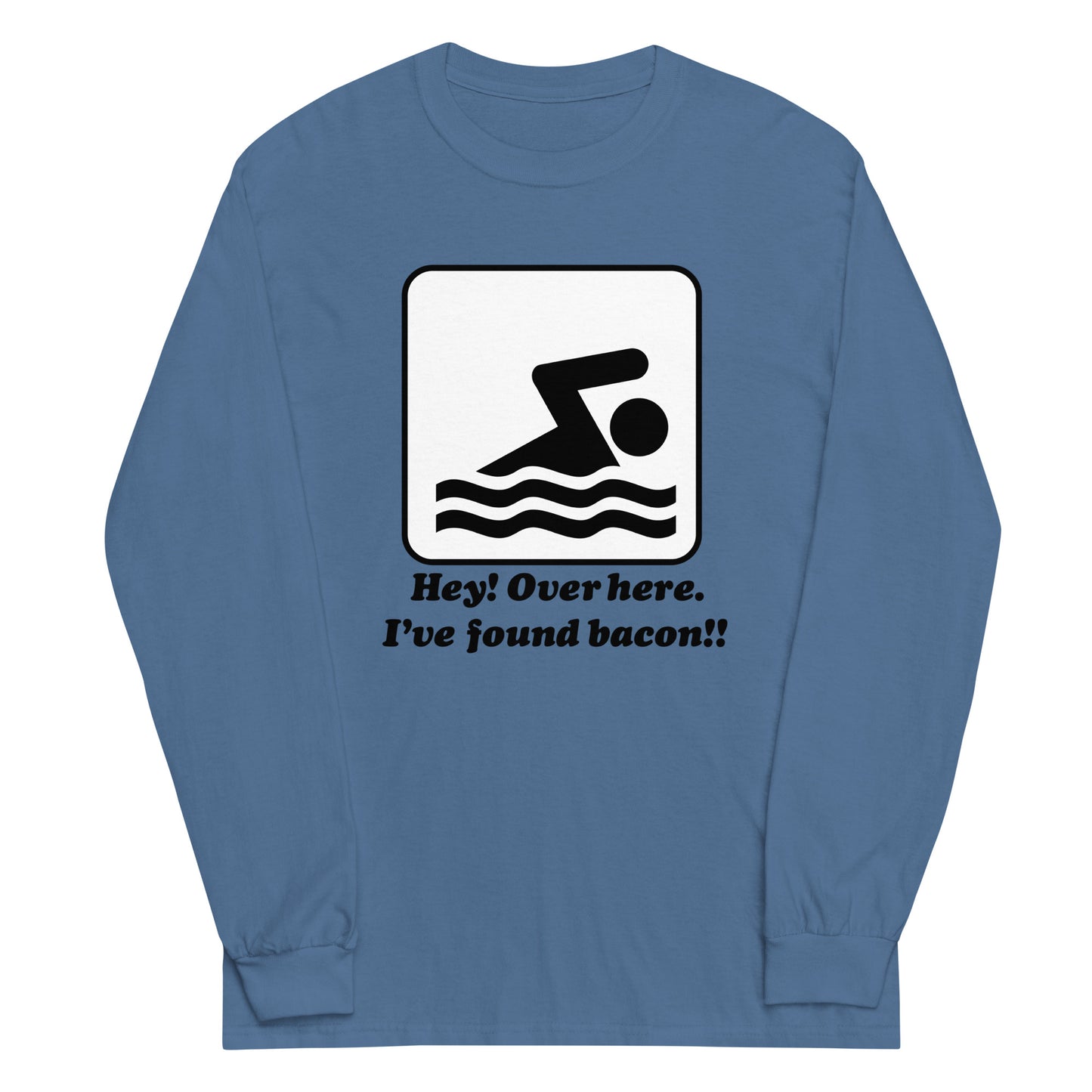 I've Found Bacon! Unisex Long Sleeve Tee