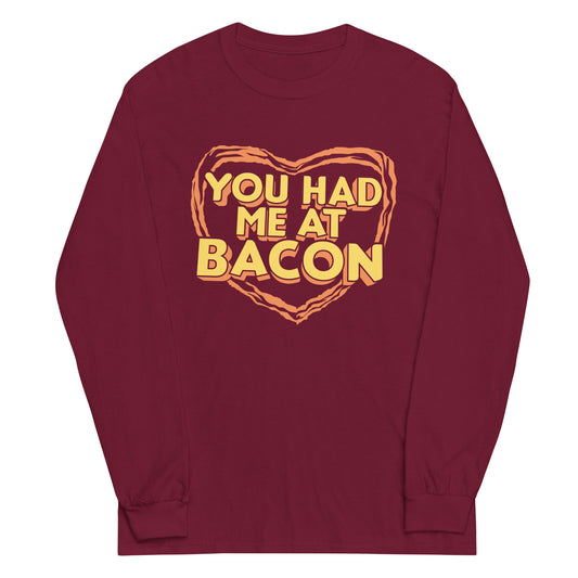You Had Me At Bacon Unisex Long Sleeve Tee