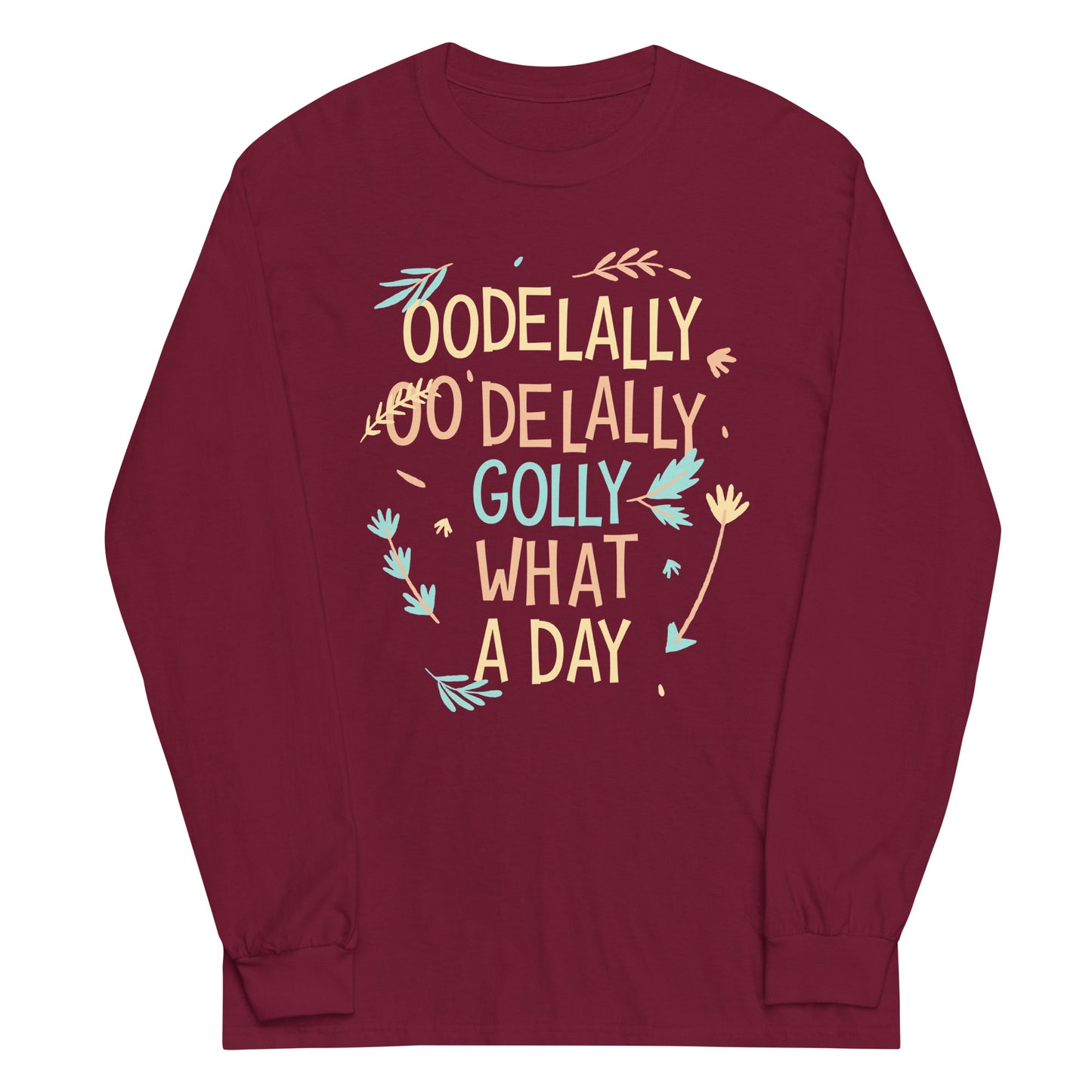 Golly What A Day Unisex Long Sleeve Tee