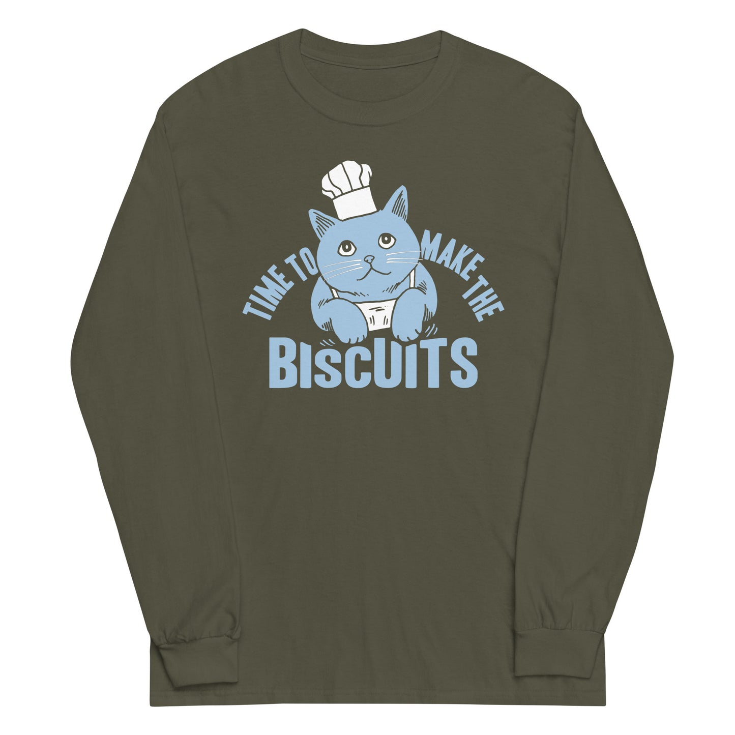 Time To Make The Biscuits Unisex Long Sleeve Tee