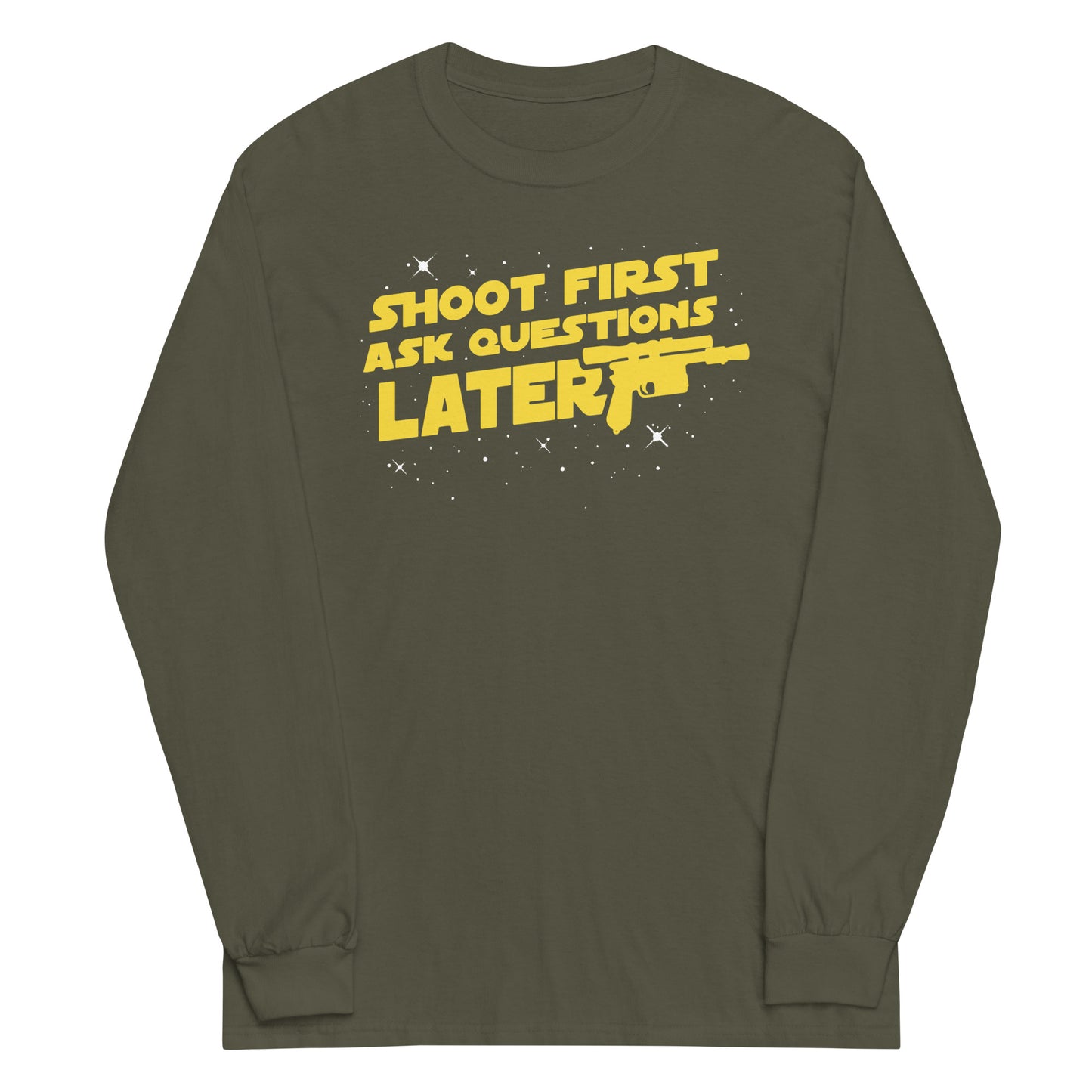 Shoot First Ask Questions Later Unisex Long Sleeve Tee