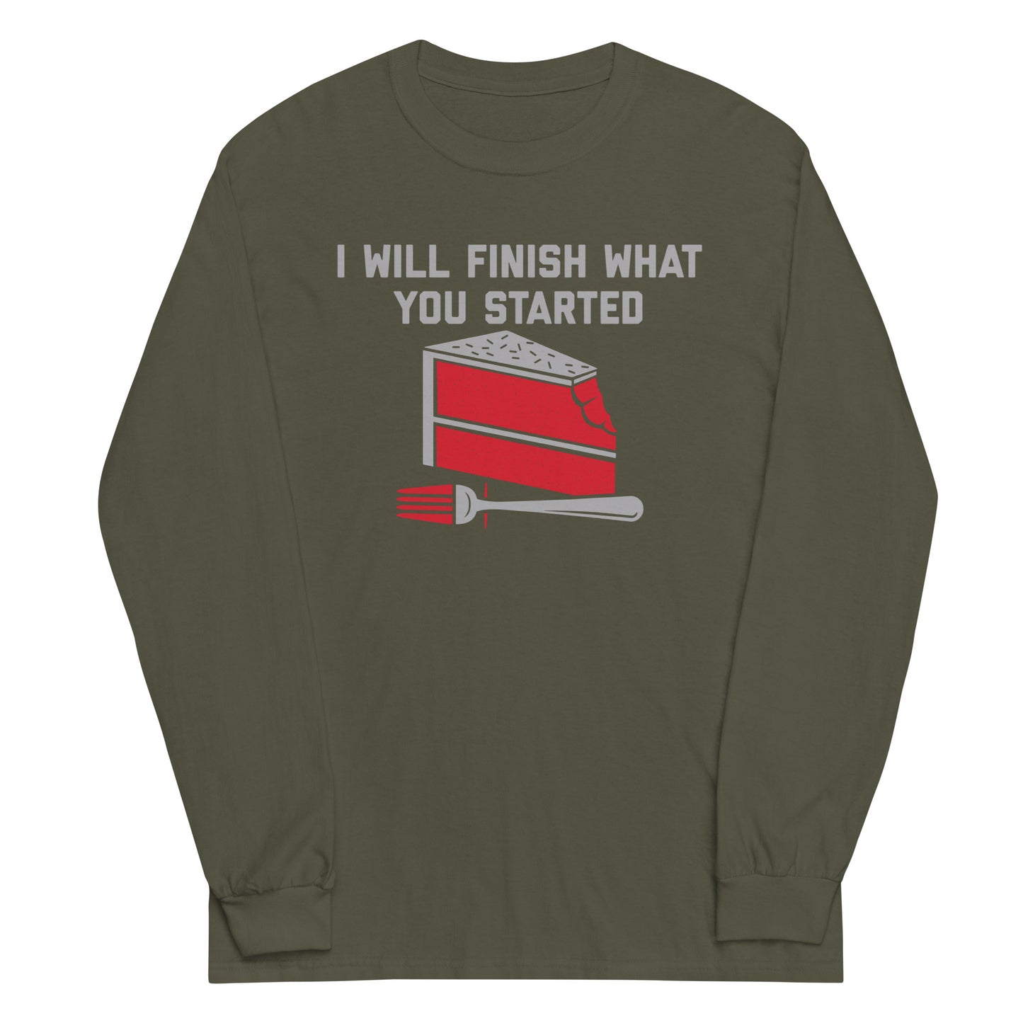 I Will Finish What You Started Unisex Long Sleeve Tee