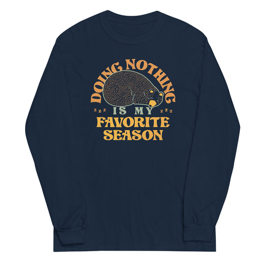 Doing Nothing Is My Favorite Season Unisex Long Sleeve Tee