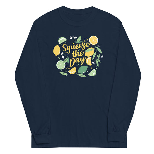 Squeeze The Day Unisex Long Sleeve Tee