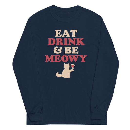 Eat Drink & Be Meowy Unisex Long Sleeve Tee