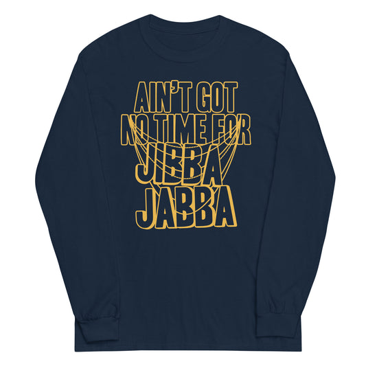 Jibba Jabba Unisex Long Sleeve Tee