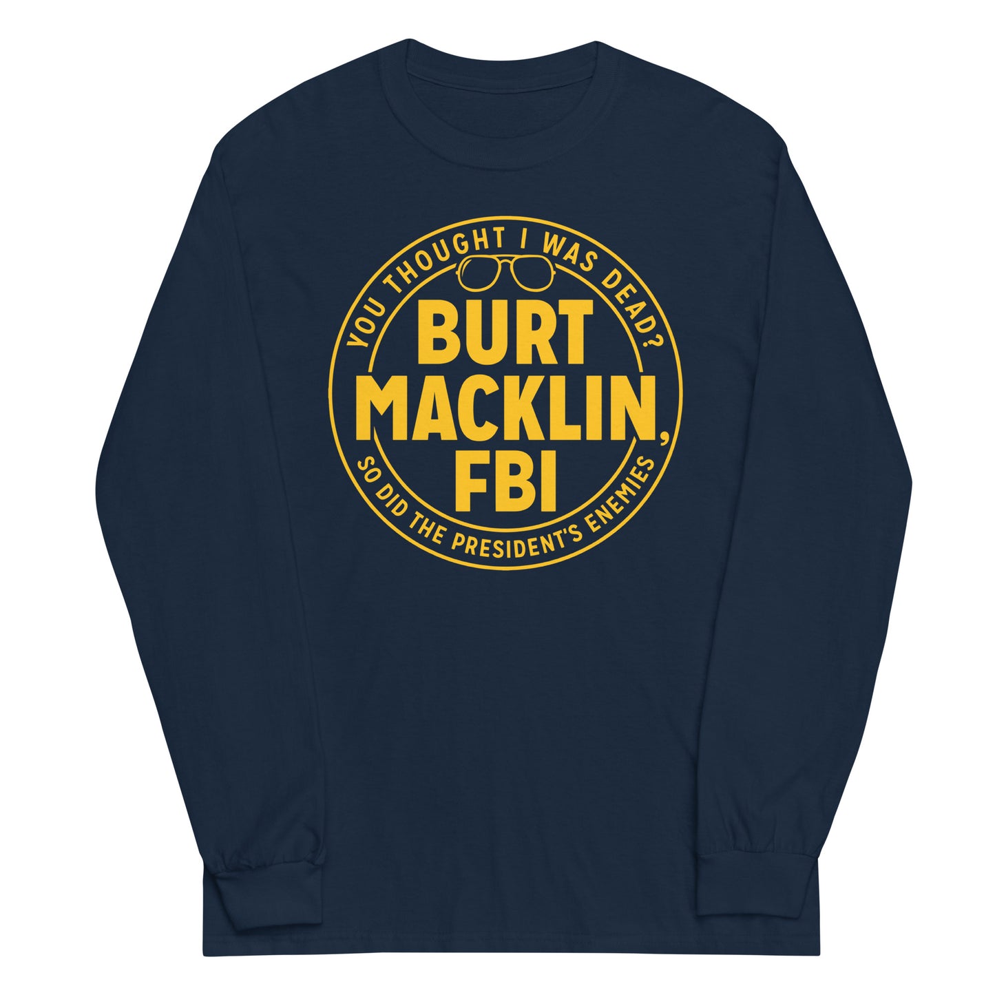 Burt Macklin, FBI Unisex Long Sleeve Tee