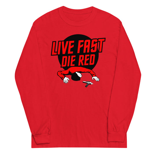 Live Fast Die Red Unisex Long Sleeve Tee