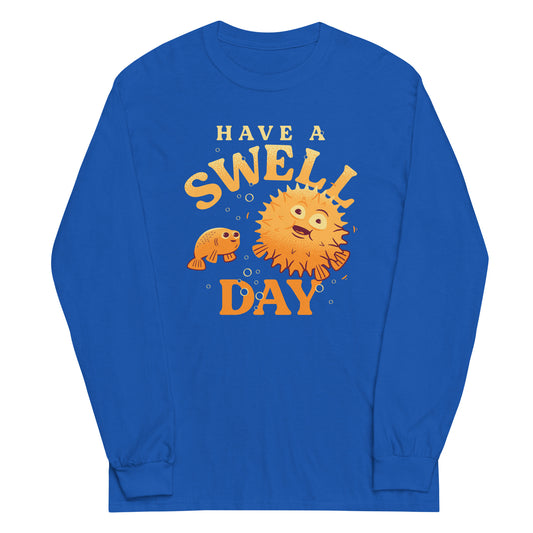 Have A Swell Day Unisex Long Sleeve Tee