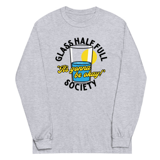 Glass Half Full Society Unisex Long Sleeve Tee