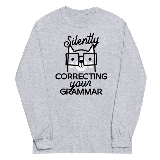 Silently Correcting Your Grammar Unisex Long Sleeve Tee