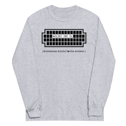 Alcohol Is The Answer Unisex Long Sleeve Tee