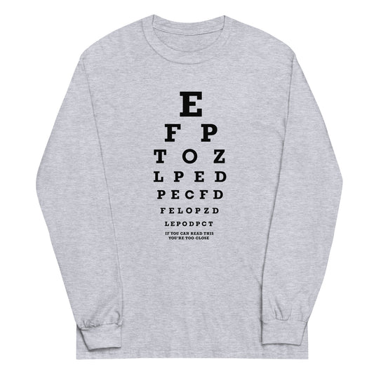 Too Close Eye Chart Unisex Long Sleeve Tee