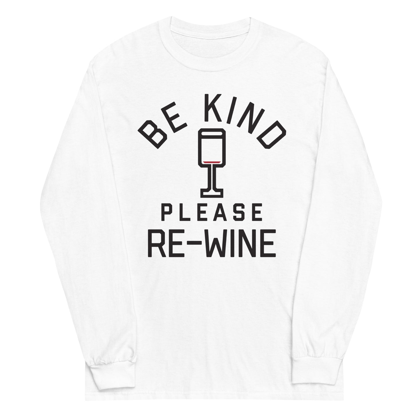 Be Kind, Please Re-Wine Unisex Long Sleeve Tee