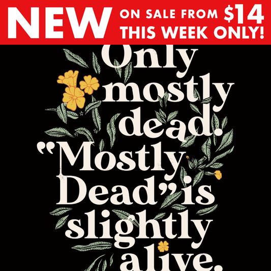 Only Mostly Dead. Mostly Dead Is Slightly Alive.