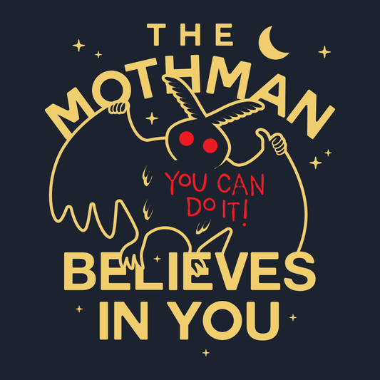 The Mothman Believes In You