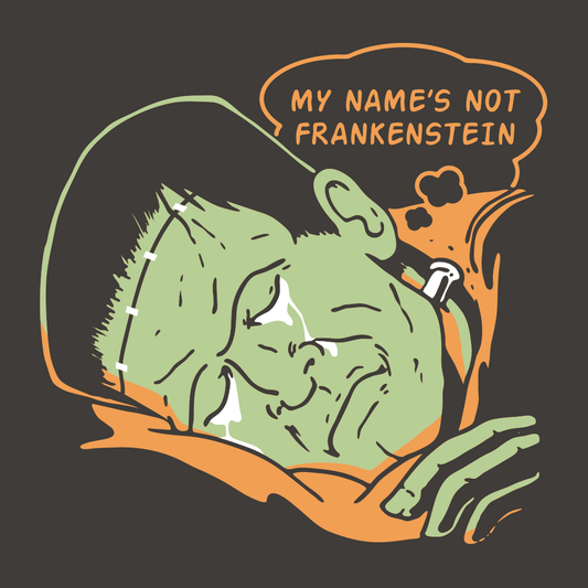 My Name's Not Frankenstein