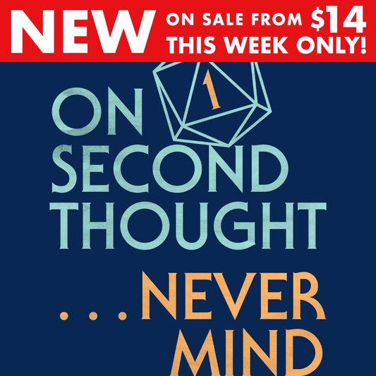 On Second Thought Never Mind