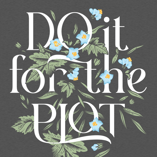 Do It For The Plot