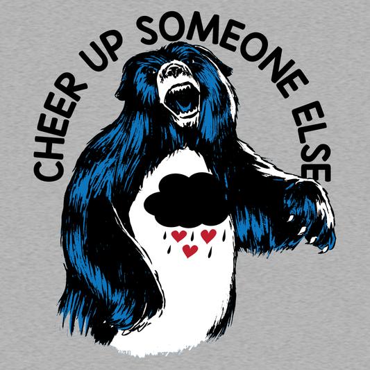 Cheer Up Someone Else