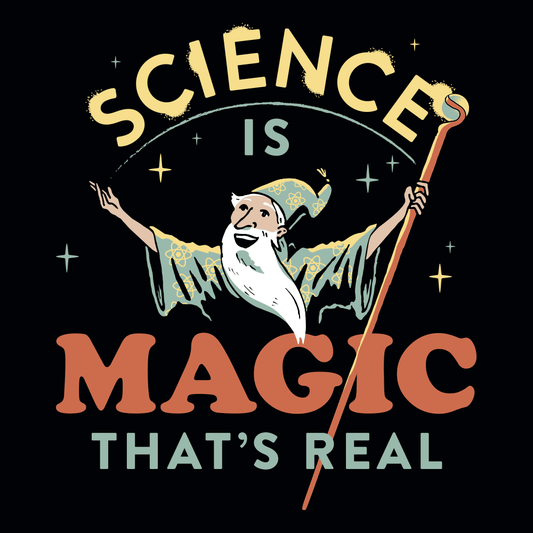 Science Is Magic That's Real
