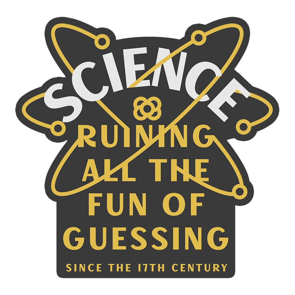 Science Ruining All The Fun Of Guessing Sticker