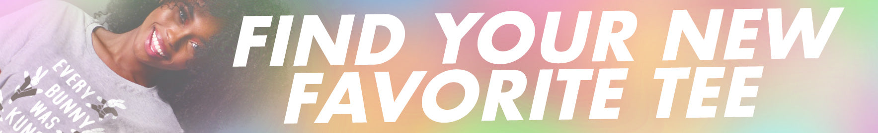 Find Your New Favorite Tee