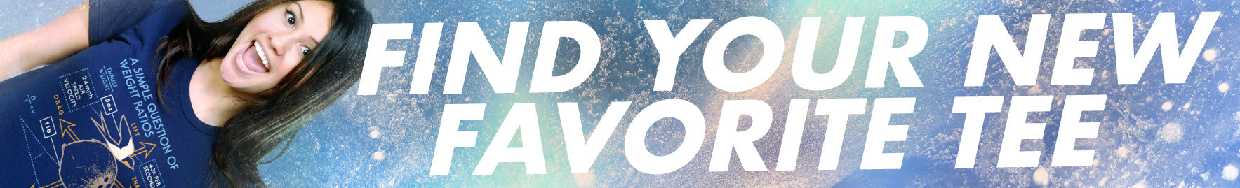 Find Your New Favorite Tee