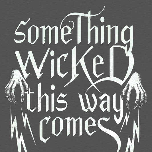 Something Wicked This Way Comes