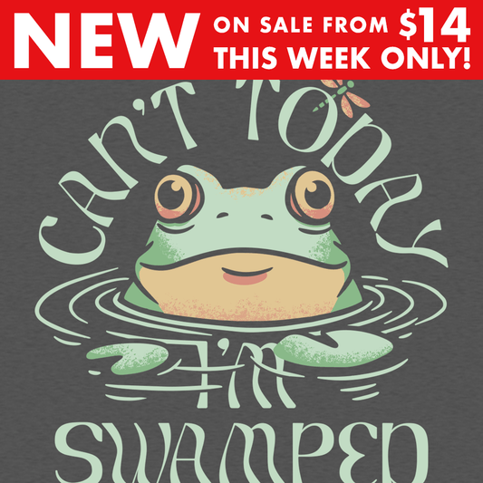 Can't Today I'm Swamped