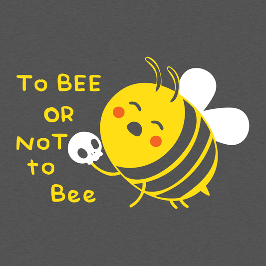 To Bee Or Not To Bee