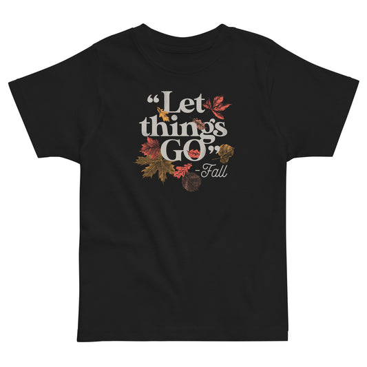 "Let Things Go" -Fall Kid's Toddler Tee