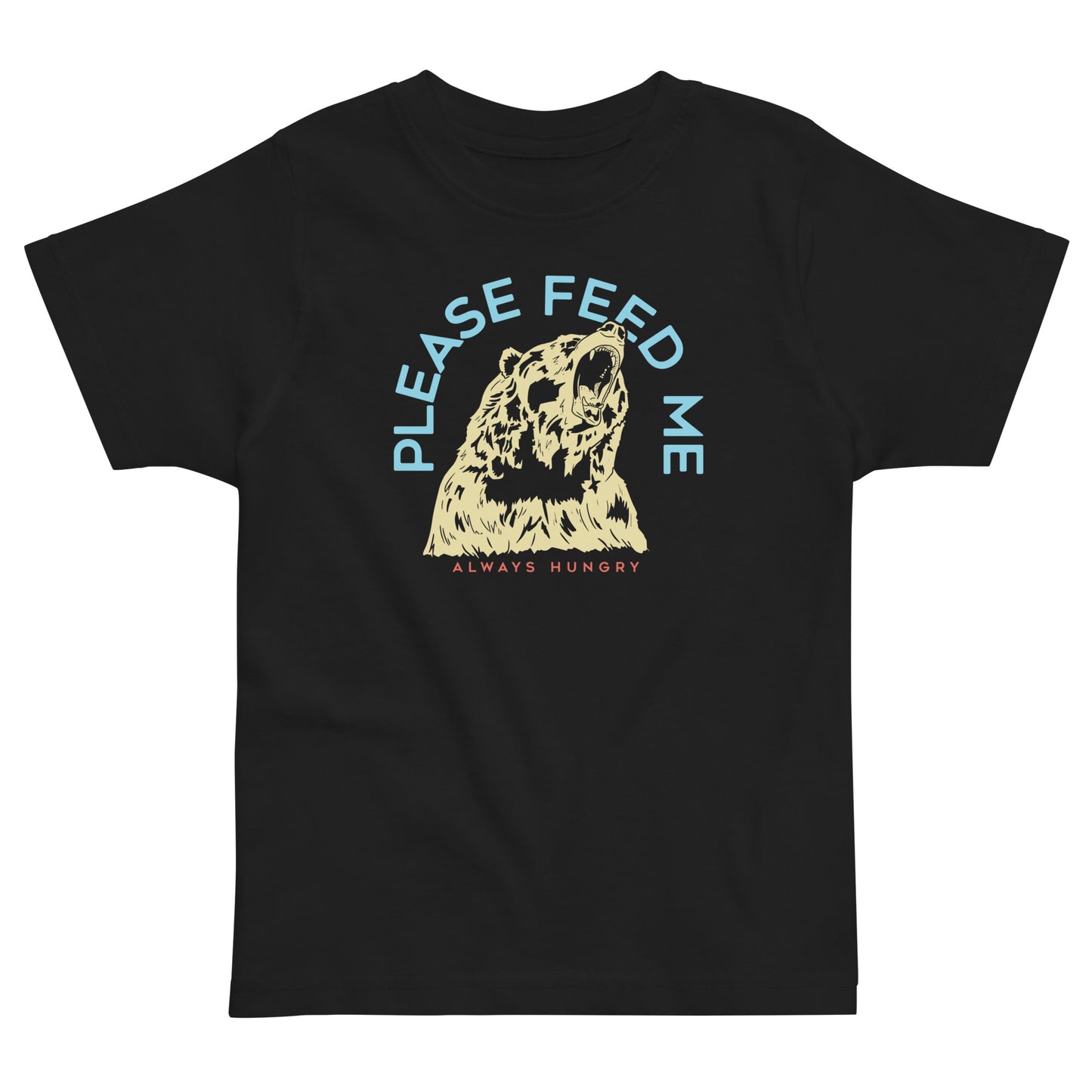 Please Feed Me, Always Hungry Kid's Toddler Tee