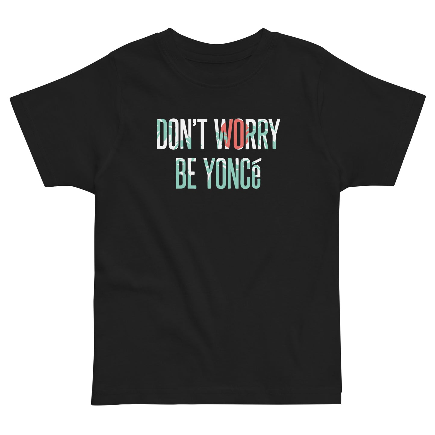 Don't Worry Be Yonce Kid's Toddler Tee
