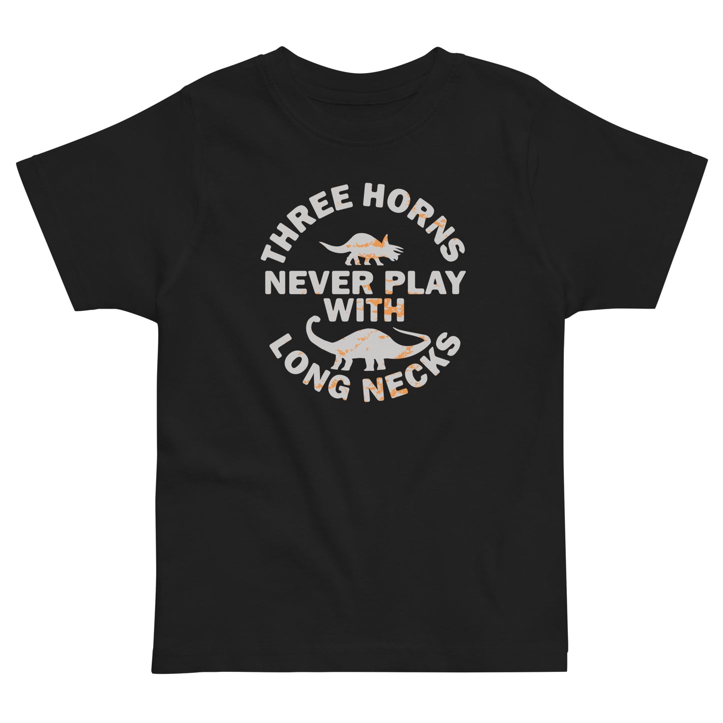 Three Horns Never Play With Long Necks Kid's Toddler Tee
