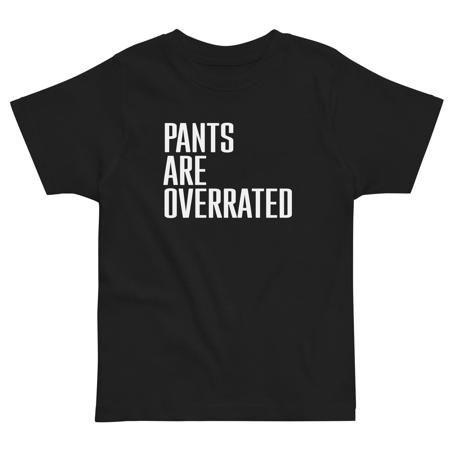 Pants Are Overrated Kid's Toddler Tee
