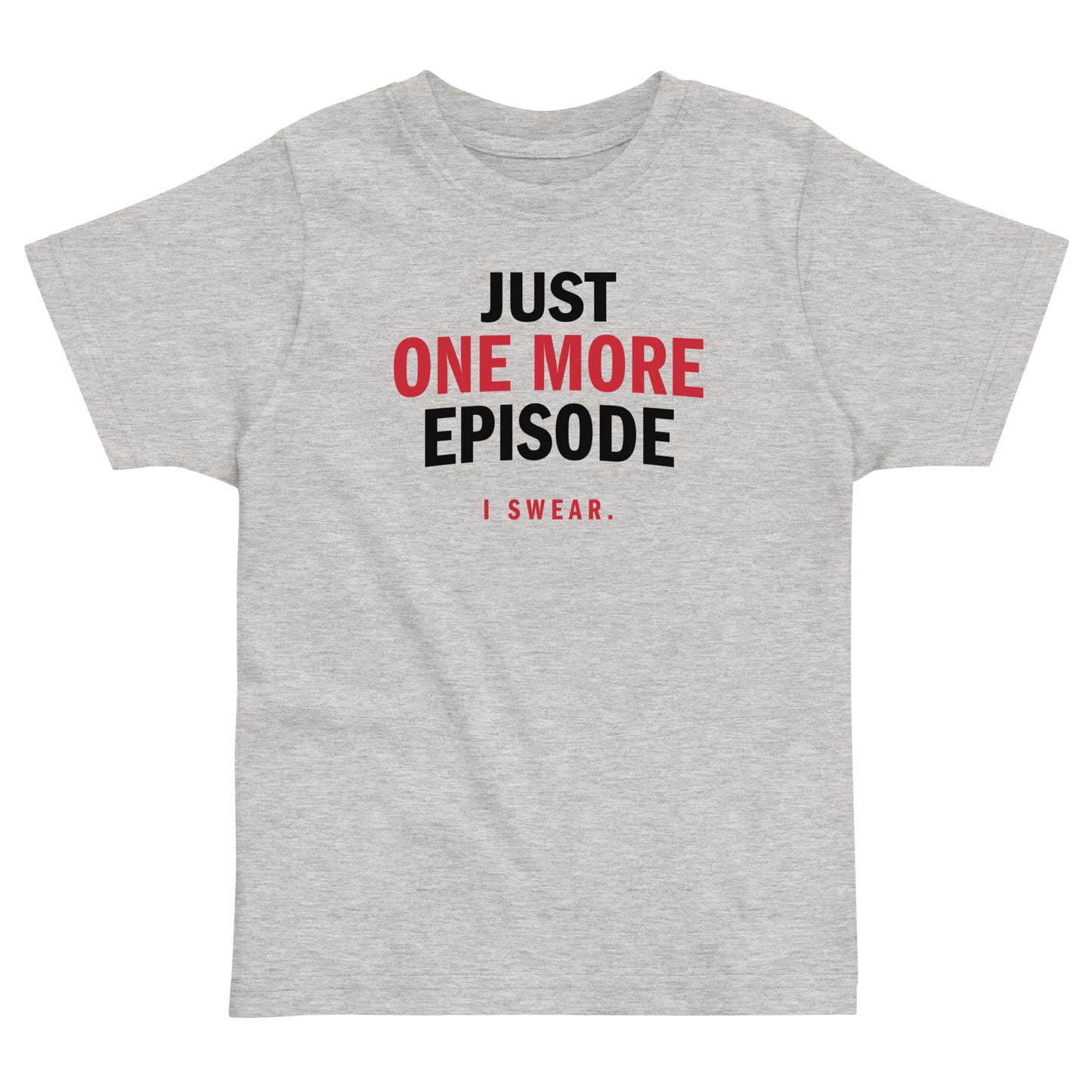 Just One More Episode Kid's Toddler Tee