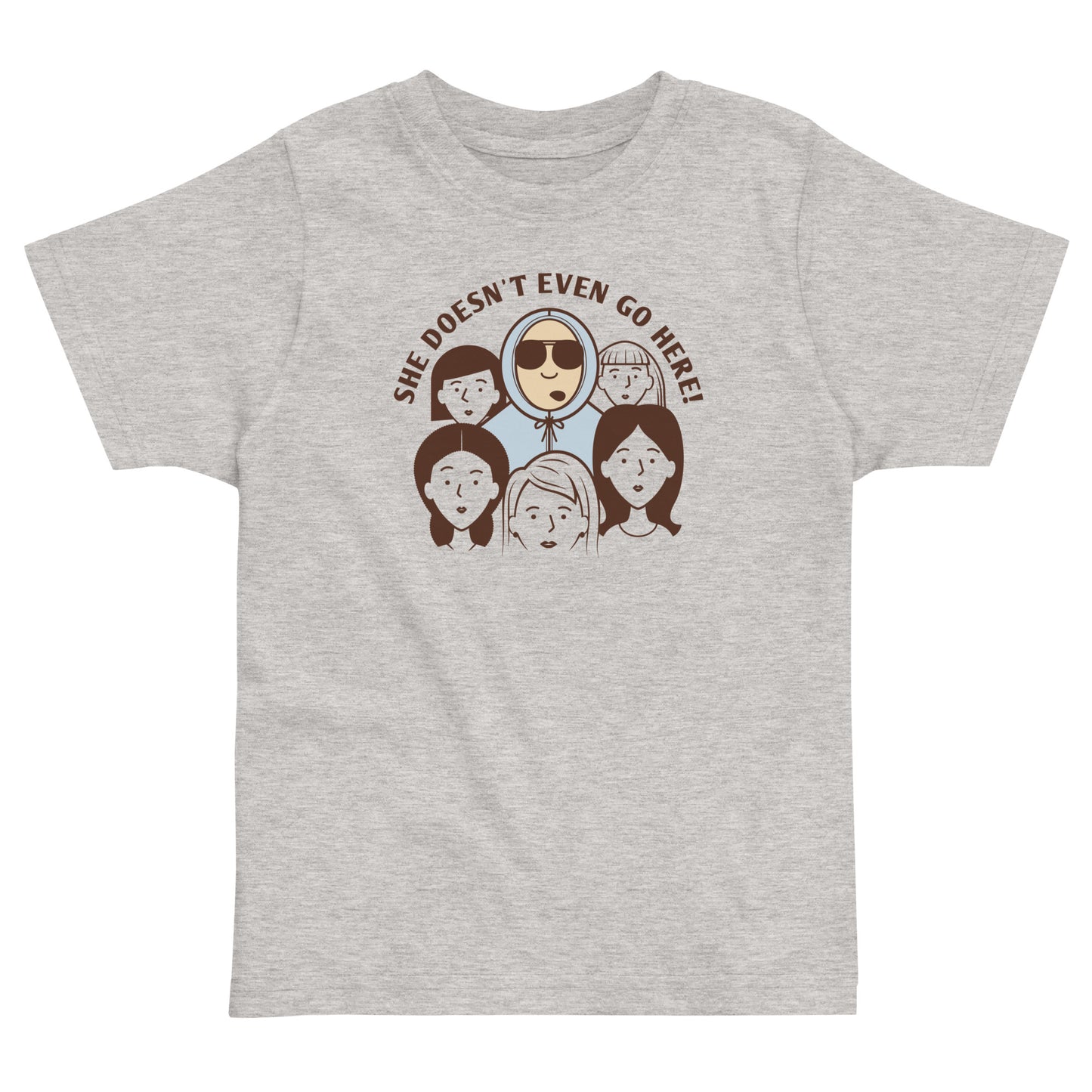 She Doesn't Even Go Here! Kid's Toddler Tee